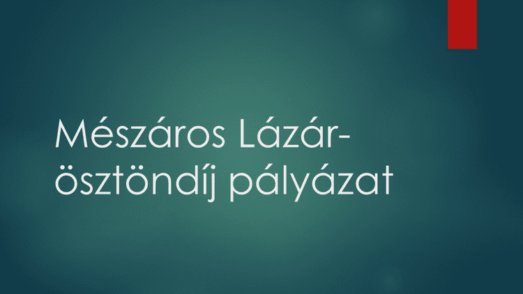 Mészáros Lázár-ösztöndíj pályázati felhívás